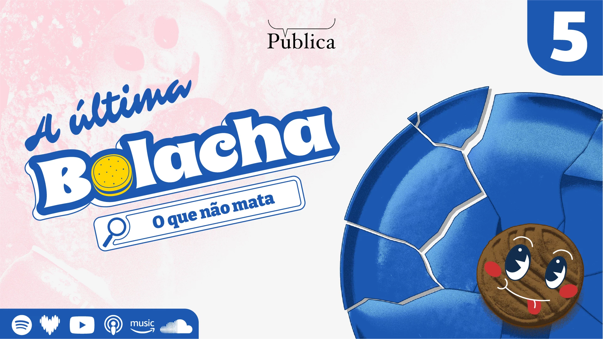 Episódio 5 — A Última Bolacha: O que não mata
