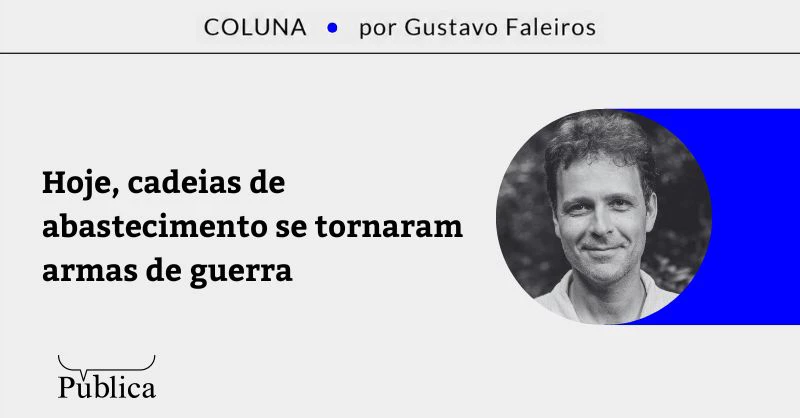 Hoje, cadeias de abastecimento se tornaram armas de guerra