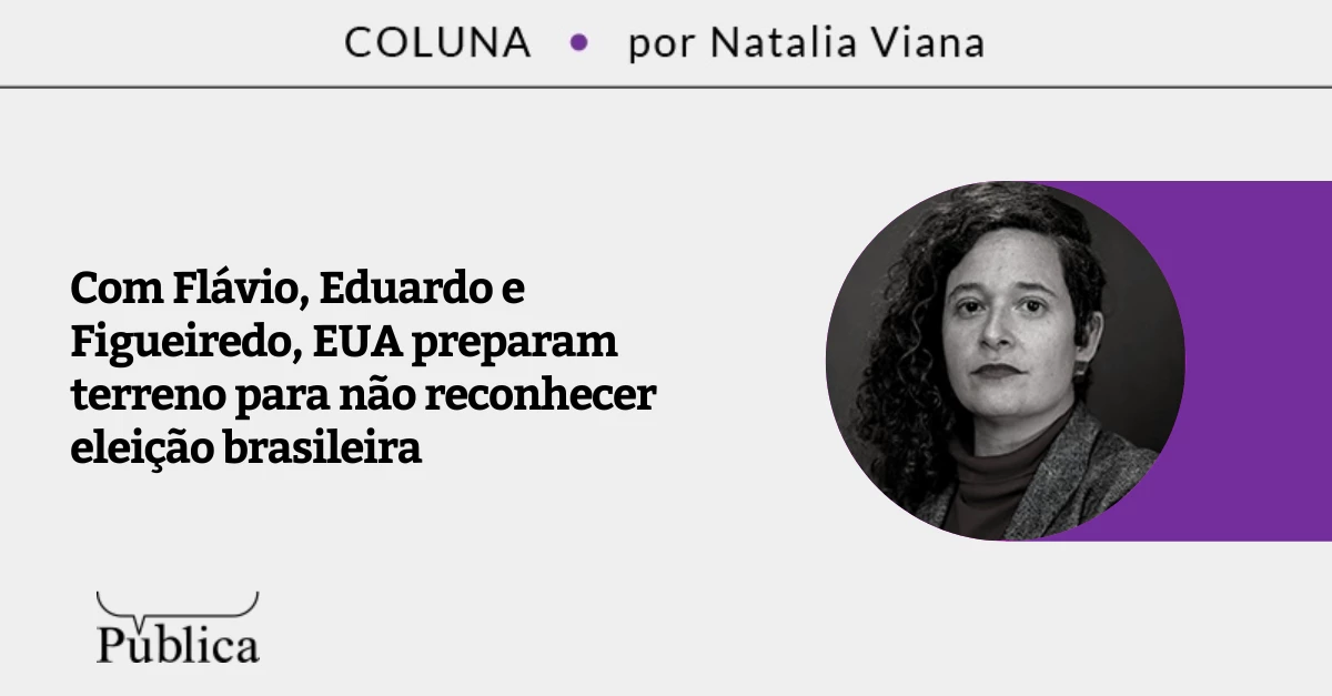EUA preparam terreno para não reconhecer eleições brasileiras