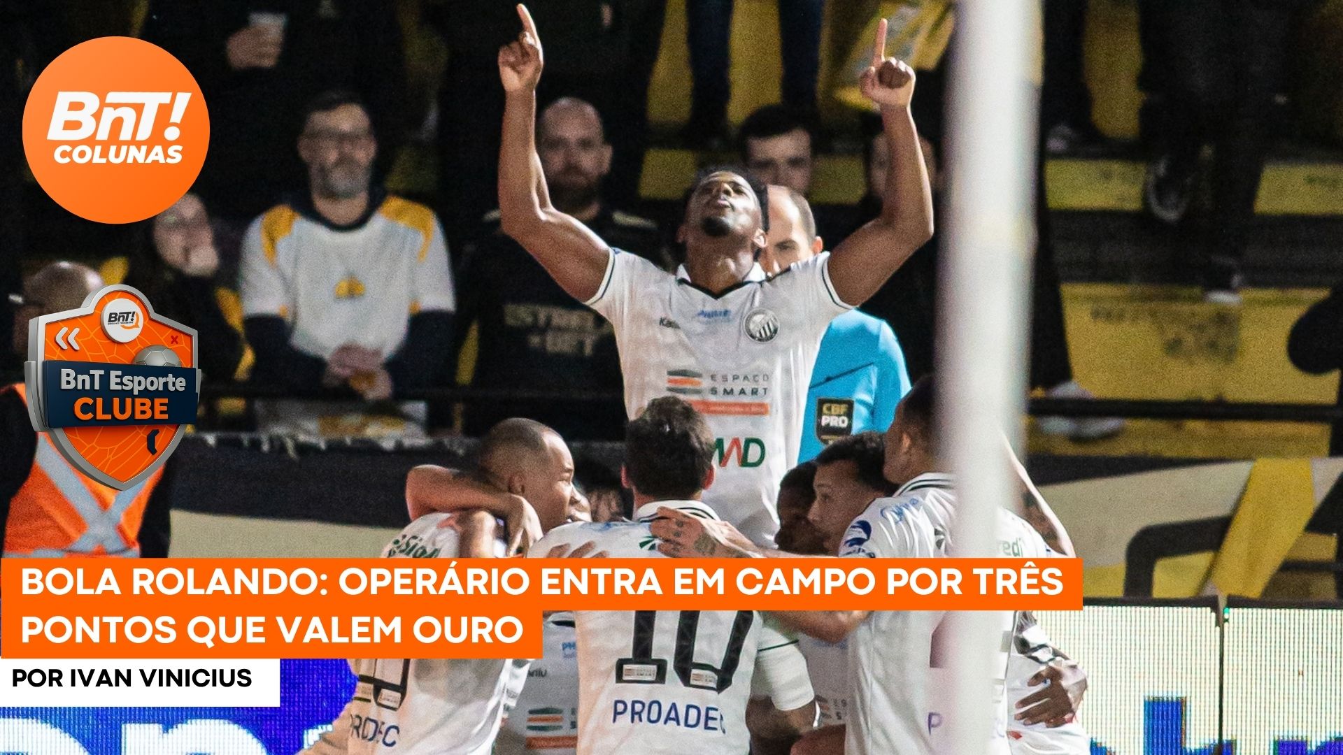 Bola Rolando: Operário entra em campo por três pontos que valem ouro — BnT Online